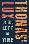 Thomas Lux - To The Left Of Time