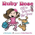 Debbie Ridpath Ohi, Rob Sanders, Rob/ Ohi Sanders, Debbie Ridpath Ohi - Ruby Rose: Off to School She Goes