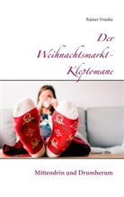 Rainer Franke - Der Weihnachtsmarkt-Kleptomane