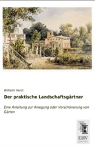 Wilhelm Herzt - Der praktische Landschaftsgärtner