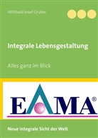 Willibald J. Gruber, Willibald Josef Gruber - Integrale Lebensgestaltung