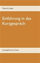 Timm H Lohse, Timm H. Lohse - Einführung in das Kurzgespräch