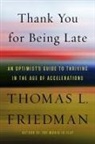 Thomas L. Friedman - Thank You for Being Late