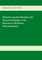 Nin Brökelschen, Nina Brökelschen, Peter M Runia, Peter M. Runia, Fran Wahl, Frank Wahl - Optimierung des Einsatzes des Neuromarketings in der Business-to-Business-Kommunikation im deutschen Mobilfunkmarkt