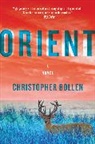 Christopher Bollen - Orient