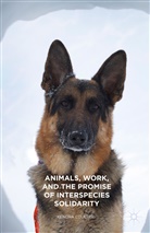 K. Coulter, Kendra Coulter - Animals, Work, and the Promise of Interspecies Solidarity