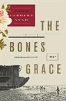 Tahmima Anam - The Bones of Grace