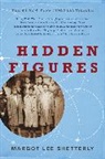 Margot Lee Shetterly - Hidden Figures