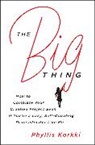 Phyllis Korkki - The Big Thing