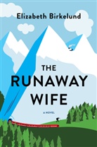 Elizabeth Birkelund - The Runaway Wife