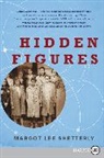 Margot Lee Shetterly - Hidden Figures