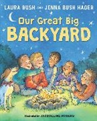 Laura Bush, Laura/ Rogers Bush, Jenna Bush Hager, Jacqueline Rogers - Our Great Big Backyard