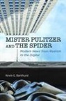 Kevin G Barnhurst, Kevin G. Barnhurst - Mister Pulitzer and the Spider