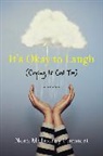 Nora McInerny Purmort - It's Okay to Laugh