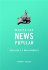 Anthony Nadler, Anthony M Nadler, Anthony M. Nadler - Making the News Popular