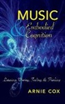 Arnie Cox - Music and Embodied Cognition