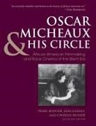 Pearl Gaines Bowser, Charles (EDT)/ Gaines Musser, Charles Gaines Musser, Professor of Film Studies Charles (Yale Un Musser, Pearl Bowser, Jane Gaines... - Oscar Micheaux and His Circle