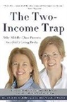 Amelia Tyagi, Amelia Warren Tyagi, Elizabeth Warren, Elizabeth/ Tyagi Warren - Two-Income Trap (Revised and Updated Edition)