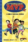 David A. Kelly, Scott Brundage, David A Kelly, David A. Kelly, David A. Brundage Kelly, Scott Brundage - MVP #1: The Gold Medal Mess