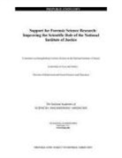 Committee On Law And Justice, Committee on Strengthening Forensic Scie, Committee on Strengthening Forensic Science at the National Institute of Justice, Division Of Behavioral And Social Scienc, Division of Behavioral and Social Sciences and Education, National Academies Of Sciences Engineeri... - Support for Forensic Science Research