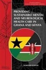 Board on Global Health, Board on Health Sciences Policy, Forum on Neuroscience and Nervous System, Forum on Neuroscience and Nervous System Disorders, Institute of Medicine, National Academies Of Sciences Engineeri... - Providing Sustainable Mental and Neurological Health Care in Ghana and Kenya