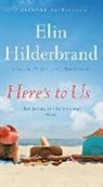 Elin Hilderbrand - Here's to Us