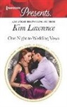 Kim Lawrence - One Night to Wedding Vows