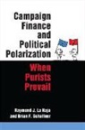 Raymond J. La Raja, Raymond J. Schaffner La Raja, Raymond J./ Schaffner La Raja, Raymond J. La Raja, Raymond J. La Schaffner Raja, Brian F. Schaffner - Campaign Finance and Political Polarization