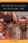 Mark Elmore, Mark C Elmore, Elmore Mark - Becoming Religious in a Secular Age