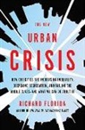 Richard Florida, H. John Heinz - The New Urban Crisis