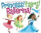 Bethanie Murguia, Bethanie Deeney Murguia - Princess! Fairy! Ballerina!