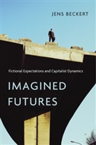 Jens Beckert, Beckert Jens - Imagined Futures