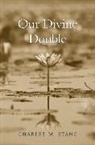 Charles M. Stang, Stang Charles M. - Our Divine Double