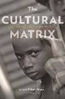 Orlando Patterson, Orlando Fosse Patterson, Ethan Fosse, Orlando Patterson - Cultural Matrix