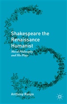 Anthony Raspa - Shakespeare the Renaissance Humanist
