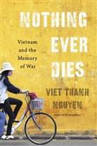 Viet Thanh Nguyen - Nothing Ever Dies