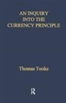 Thomas Tooke, Tooke Thomas - Inquiry Into Currency Prin Lse