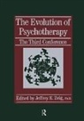 Jeffrey K. Zeig, Jeffrey K Zeig, Jeffrey K. Zeig - Evolution of Psychotherapy