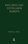 Michael A Stoll, Michael A. Stoll, Michael A. Stoll - Race, Space and Youth Labor Markets