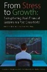 Marcus Noland, Donghyun Park, Park Donghyun, Marcus Noland, Donghyun Park - From Stress to Growth – Strengthening Asia`s Financial Systems in a Post–Crisis World
