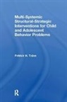 Patrick H Tolan, Patrick H. Tolan, Patrick H. Tolan - Multi Systemic Structural Strategic Interventions for Child and