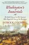Patrick K. O'Donnell, Patrick K O'Donnell - Washington's Immortals
