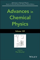 Brumer, Paul Brumer, Paul (University of Toronto) Brumer, Paul Rice Brumer, Aaron R. Dinner, Stuart A. Rice... - Advances in Chemical Physics, Volume 159