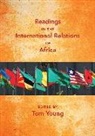 Tom Young, Tom (EDT) Young, Edited by Tom Young, Tom Young - Readings in the International Relations of Africa