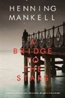 Henning Mankell - A Bridge to the Stars
