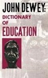 John Dewey - John Dewey - Dictionary of Education