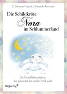 Sebastian Friedrich, Sebastian (Dr. Friedrich, Sebastian (Dr.) Friedrich, Alexandra Reinwarth - Die Schildkröte Nora im Schlummerland