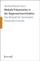 Gerhard Martin Burs, Martin Burs - Mediale Präsentation in der Gegenwartsarchitektur