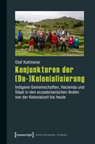 Olaf Kaltmeier - Konjunkturen der (De-)Kolonialisierung