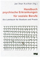 Ja Ilhan Kizilhan, Jan Ilhan Kizilhan, Jan Ilhan Kizilhan - Handbuch psychische Erkrankungen für soziale Berufe
